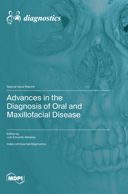 Advances in the Diagnosis of Oral and Maxillofacial Disease