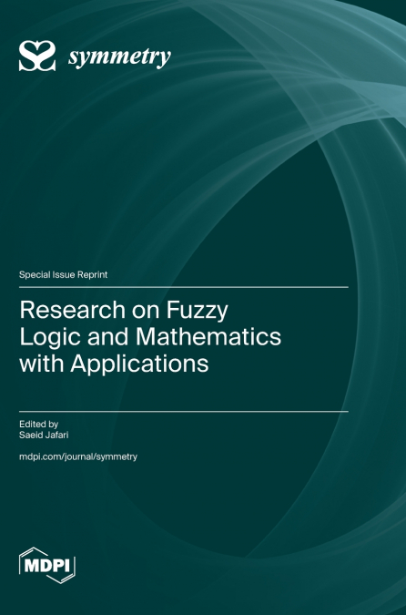 Research on Fuzzy Logic and Mathematics with Applications