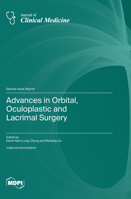 Advances in Orbital, Oculoplastic and Lacrimal Surgery