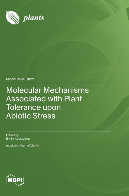 Molecular Mechanisms Associated with Plant Tolerance upon Abiotic Stress