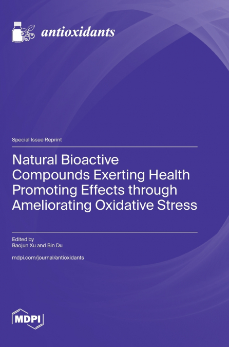 Natural Bioactive Compounds Exerting Health Promoting Effects through Ameliorating Oxidative Stress