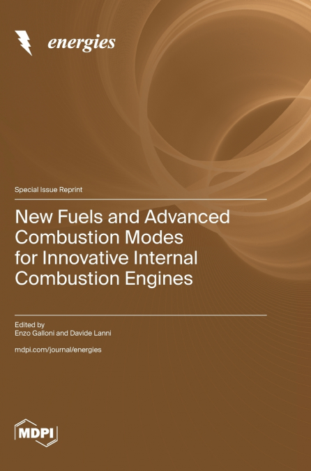 New Fuels and Advanced Combustion Modes for Innovative Internal Combustion Engines