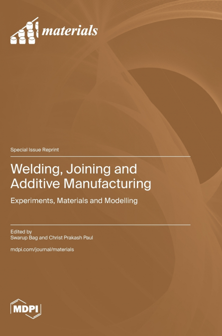 Welding, Joining and Additive Manufacturing