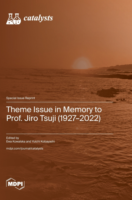 Theme Issue in Memory to Prof. Jiro Tsuji (1927-2022)