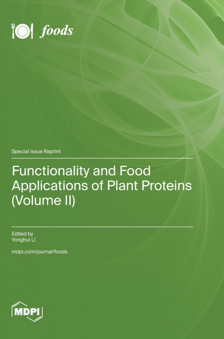 Functionality and Food Applications of Plant Proteins (Volume II)