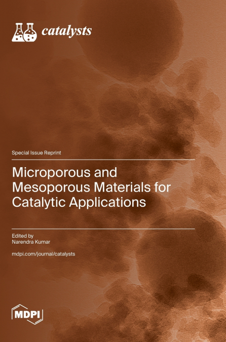 Microporous and Mesoporous Materials for Catalytic Applications