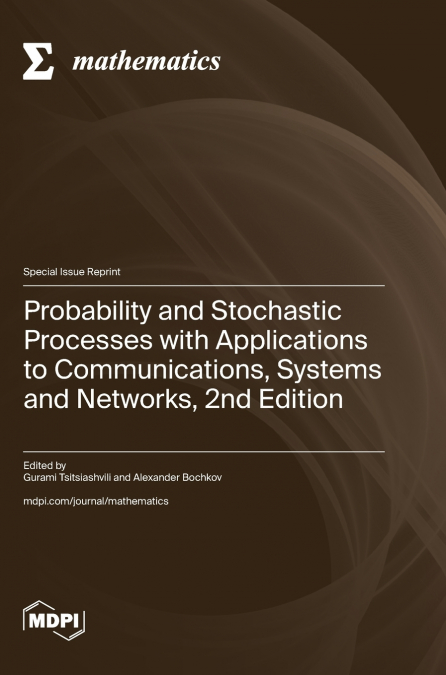 Probability and Stochastic Processes with Applications to Communications, Systems and Networks, 2nd Edition