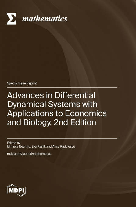 Advances in Differential Dynamical Systems with Applications to Economics and Biology, 2nd Edition