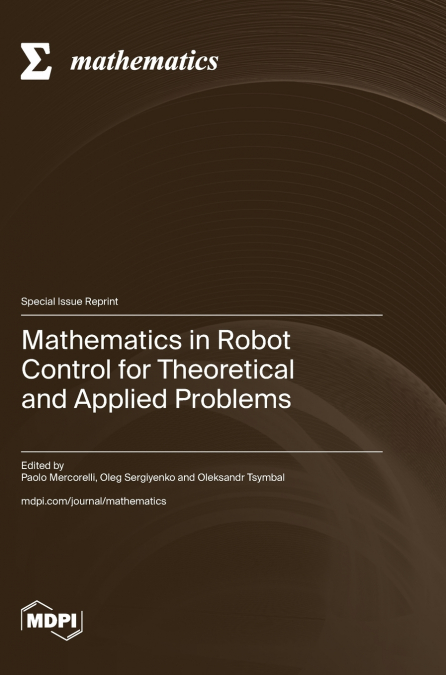 Mathematics in Robot Control for Theoretical and Applied Problems