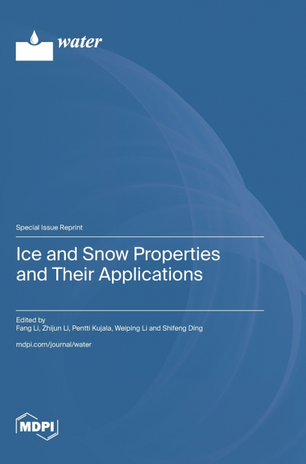 Ice and Snow Properties and Their Applications