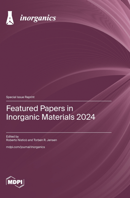 Featured Papers in Inorganic Materials 2024