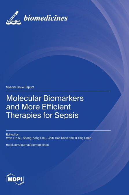 Molecular Biomarkers and More Efficient Therapies for Sepsis