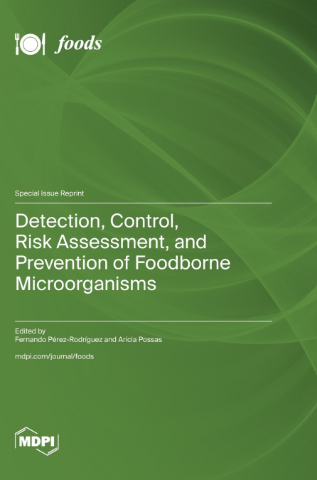 Detection, Control, Risk Assessment, and Prevention of Foodborne Microorganisms
