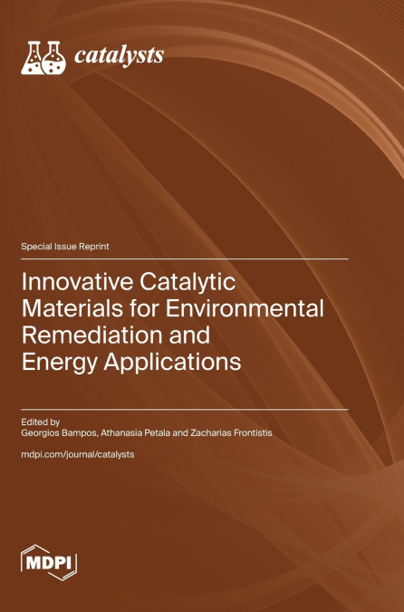 Innovative Catalytic Materials for Environmental Remediation and Energy Applications