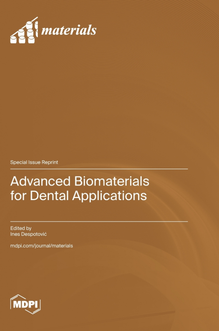 Advanced Biomaterials for Dental Applications
