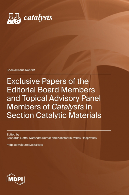 Exclusive Papers of the Editorial Board Members and Topical Advisory Panel Members of Catalysts in Section 'Catalytic Materials'