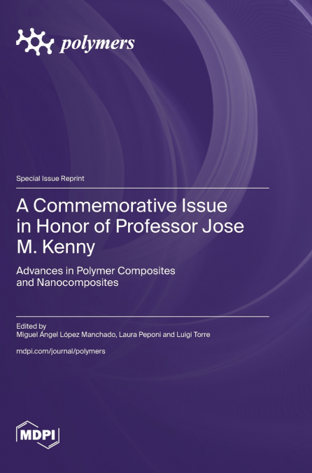 A Commemorative Issue in Honor of Professor Jose M. Kenny