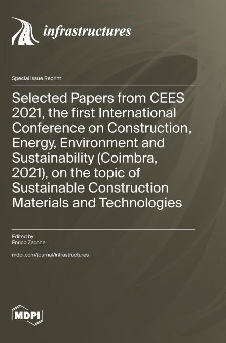 Selected Papers from CEES 2021, the first International Conference on Construction, Energy, Environment and Sustainability (Coimbra, 2021), on the topic of Sustainable Construction Materials and Techn