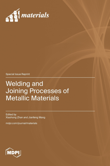 Welding and Joining Processes of Metallic Materials