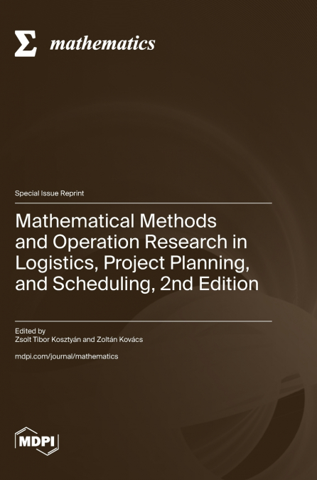 Mathematical Methods and Operation Research in Logistics, Project Planning, and Scheduling, 2nd Edition