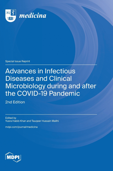 Advances in Infectious Diseases and Clinical Microbiology during and after the COVID-19 Pandemic