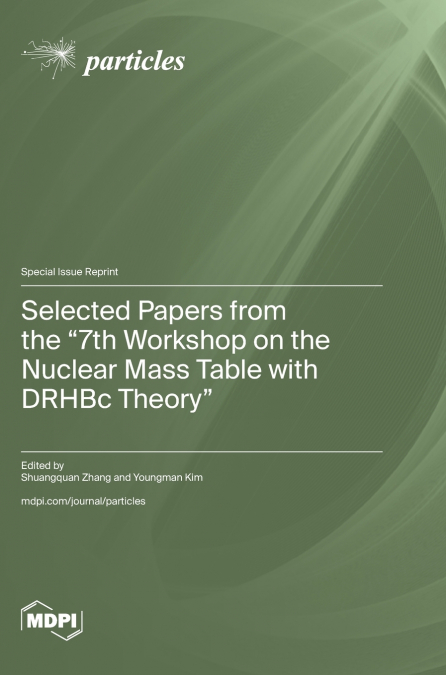 Selected Papers from the '7th Workshop on the Nuclear Mass Table with DRHBc Theory'