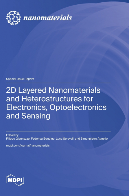 2D Layered Nanomaterials and Heterostructures for Electronics, Optoelectronics and Sensing