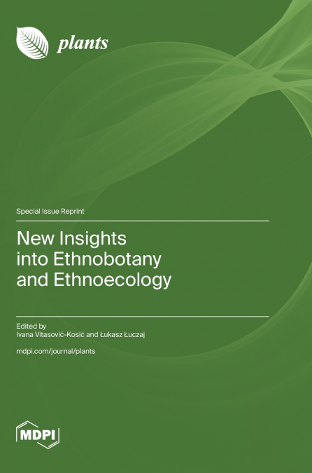 New Insights into Ethnobotany and Ethnoecology