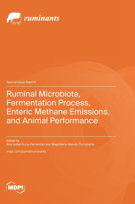 Ruminal Microbiota, Fermentation Process, Enteric Methane Emissions, and Animal Performance