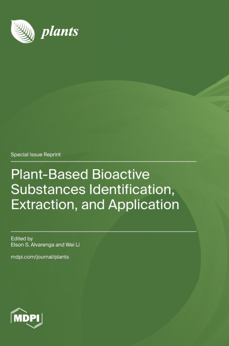 Plant-Based Bioactive Substances Identification, Extraction, and Application
