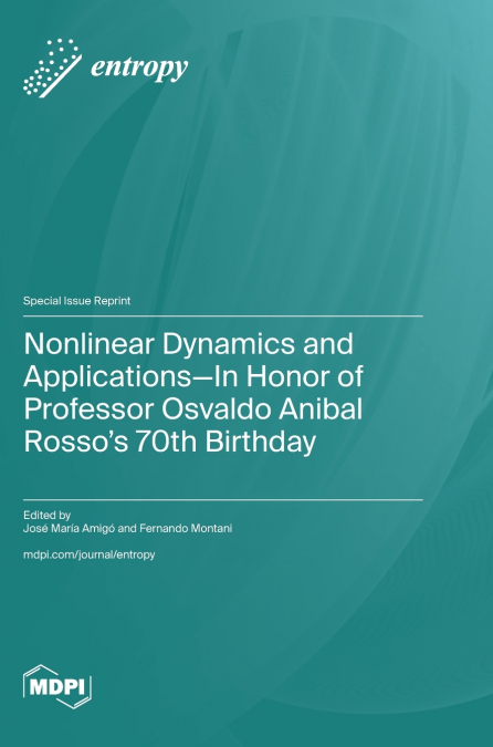Nonlinear Dynamics and Applications-In Honor of Professor Osvaldo Anibal Rosso’s 70th Birthday