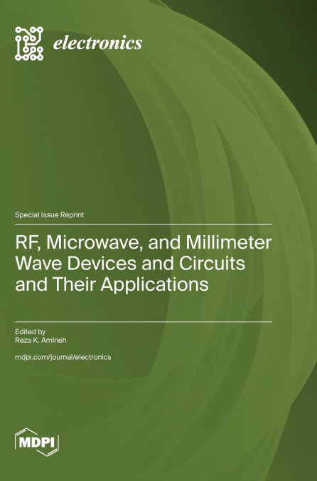 RF, Microwave, and Millimeter Wave Devices and Circuits and Their Applications