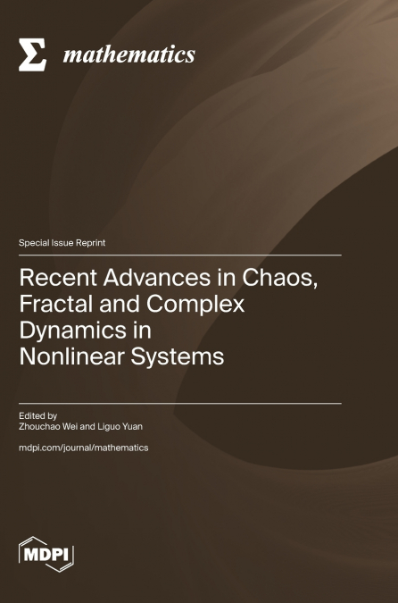 Recent Advances in Chaos, Fractal and Complex Dynamics in Nonlinear Systems