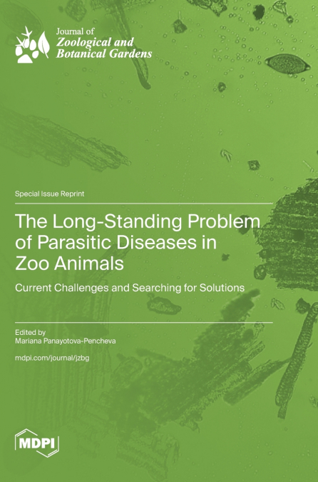 The Long-Standing Problem of Parasitic Diseases in Zoo Animals