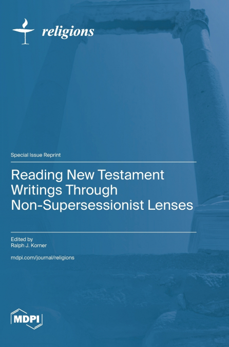 Reading New Testament Writings through Non-supersessionist Lenses