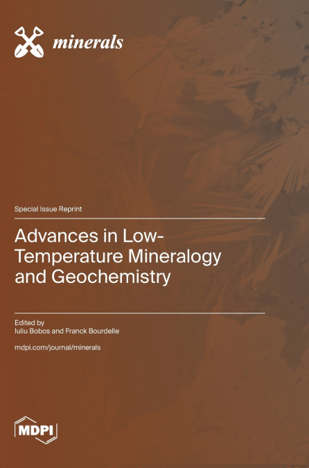 Advances in Low-Temperature Mineralogy and Geochemistry
