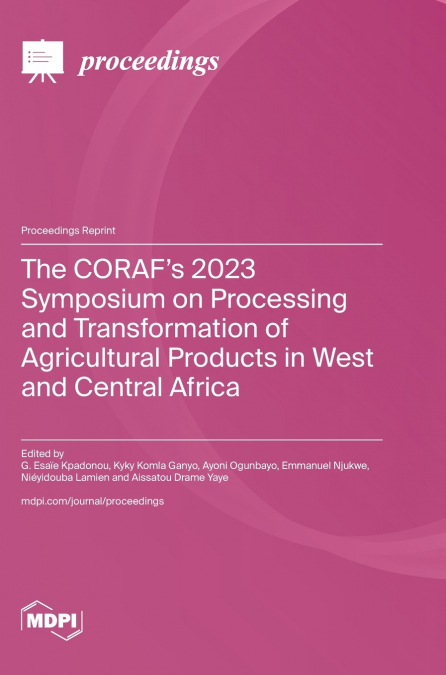 The CORAF’s 2023 Symposium on Processing and Transformation of Agricultural Products in West and Central Africa