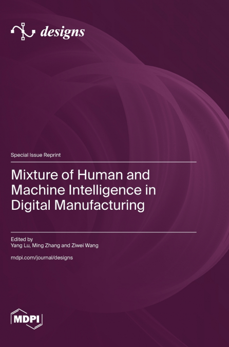 Mixture of Human and Machine Intelligence in Digital Manufacturing