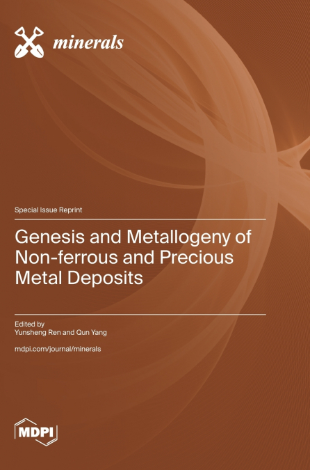 Genesis and Metallogeny of Non-ferrous and Precious Metal Deposits