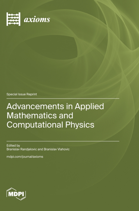 Advancements in Applied Mathematics and Computational Physics