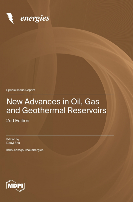 New Advances in Oil, Gas and Geothermal Reservoirs