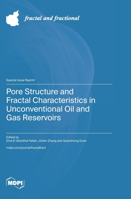 Pore Structure and Fractal Characteristics in Unconventional Oil and Gas Reservoirs
