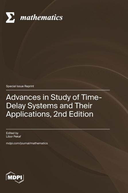 Advances in Study of Time-Delay Systems and Their Applications, 2nd Edition