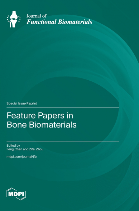 Feature Papers in Bone Biomaterials