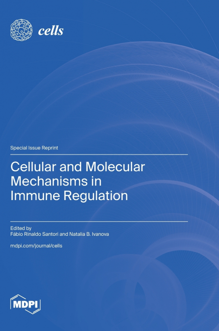 Cellular and Molecular Mechanisms in Immune Regulation