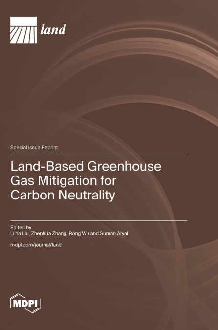 Land-Based Greenhouse Gas Mitigation for Carbon Neutrality