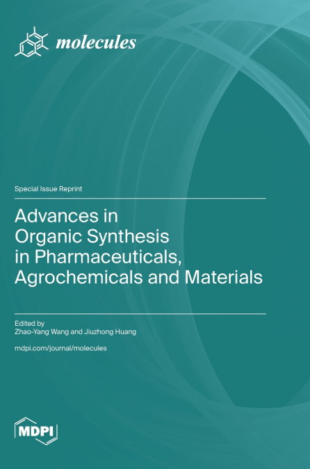 Advances in Organic Synthesis in Pharmaceuticals, Agrochemicals and Materials