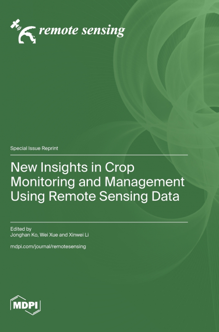 New Insights in Crop Monitoring and Management Using Remote Sensing Data