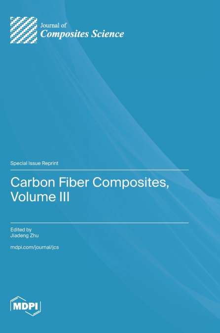 Carbon Fiber Composites, Volume III