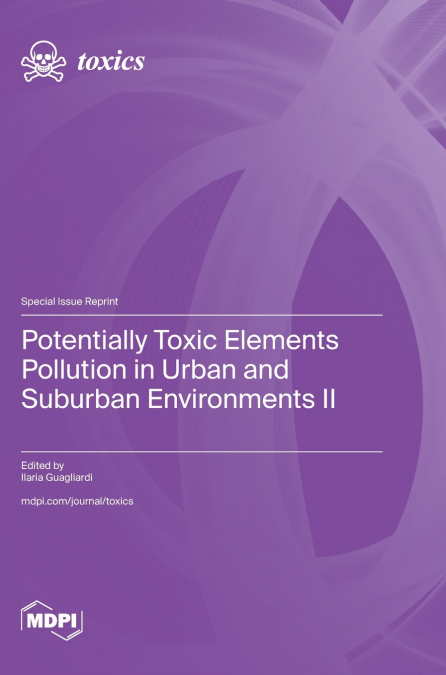 Potentially Toxic Elements Pollution in Urban and Suburban Environments II